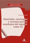 MATERIALES, ESTRATEGIAS Y RECURSOS PARA LA ENSEÑANZA DEL ESPAÑOL SEGUNDA LENGUA