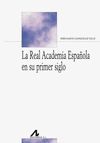 LA REAL ACADEMIA ESPAÑOLA EN SU PRIMER SIGLO