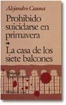 PROHIBIDO SUICIDARSE EN PRIMAVERA / LA CASA DE LOS SIETE BALCONES