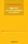 SIGLO XXI ¿UN NUEVO PARADIGMA DE LA POLITICA?