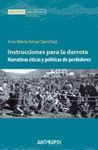 INSTRUCCIONES PARA LA DERROTA. NARRATIVAS ETICAS Y POLITICAS DE PERDEDORES