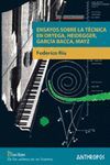 ENSAYOS SOBRE LA TÉCNICA EN ORTEGA, HEIDEGGER, GARCÍA BACCA, MAYZ