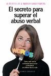 SECRETO PARA SUPERAR EL ABUSO VERBAL, EL.