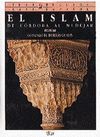 EL ISLAM. DE CORDOBA AL MUDEJAR