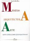 MUSEOS, ARQUITECTURA, ARTE. LOS ESPACIOS EXPOSITIVOS, VOL. I