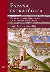 ESPAÑA ESTRATEGICA. GUERRA Y DIPLOMACIA EN LA HISTORIA DE ESPAÑA