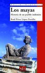 LOS MAYAS, HISTORIA DE UN PUEBLO INDÓMITO