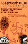 LA EXPANSIÓN DE LOS CAZADORES. PALEOLÍTICO SUPERIOR Y MESOLÍTICO EN EL VIEJO MUN