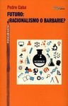FUTURO: ¿RACIONALISMO O BARBARIE?