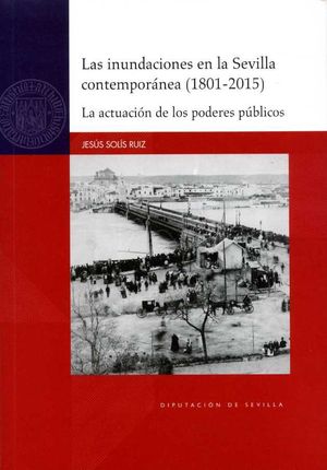 LAS INUNDACIONES EN LA SEVILLA CONTEMPORÁNEA (1801-2015).