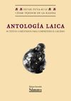 ANTOLOGÍA LAICA : 66 TEXTOS COMENTADOS PARA COMPRENDER EL LAICISMO