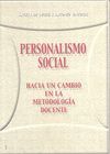 PERSONALISMO SOCIAL. HACIA UN CAMBIO EN LA METODOLOGÍA DOCENTE