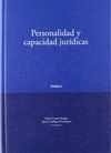 PERSONALIDAD Y CAPACIDAD JURIDICAS. TOMOS I - II