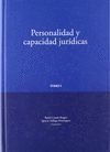 PERSONALIDAD Y CAPACIDAD JURIDICAS. TOMOS I - II