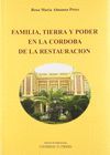 FAMILIA, TIERRA Y PODER EN LA CÓRDOBA DE LA RESTAURACIÓN. BASES ECONÓMICAS, PODE