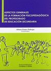 ASPECTOS GENERALES DE LA FORMACIÓN PSICOPEDAGÓGICA DEL PROFESORADO DE EDUCACIÓN