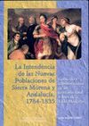 LA INTENDENCIA DE LAS NUEVAS POBLACIONES DE SIERRA MORENA Y ANDALUCÍA, 1784-1835