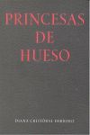 PRINCESAS DE HUESO
