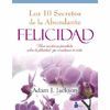 DIEZ SECRETOS DE LA ABUNDANTE FELICIDAD, LOS