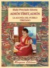 ADIOS TIBET, ADIOS. LA AGONIA DEL PUEBLO TIBETANO