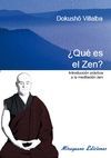 QUE ES EL ZEN. INTRODUCCION PRACTICA A LA MEDITACION ZEN