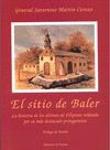 SITIO DE BALER, EL -LA HISTORIA DE LOS ULTIMOS DE FILIPINAS-
