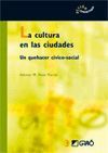 LA CULTURA EN LAS CIUDADES : UN QUEHACER CÍVICO-SOCIAL