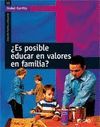 ¿ES POSIBLE EDUCAR EN VALORES EN FAMILIA?