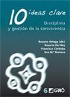 10 IDEAS CLAVE. DISCIPLINA Y GESTIÓN DE LA CONVIVENCIA