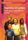 SEPARARSE SIN GRIETAS-SUFRIR MENOS Y HACERLO BIEN CON HIJOS