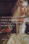 SIETE HISTORIAS PARA LA INFANTA MARGARITA (TE