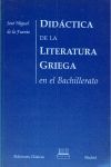 DIDÁCTICA DE LA LITERATURA GRIEGA EN EL BACHILLERATO