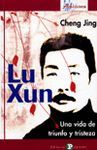 LU XUN UNA VIDA DE TRIUNFO Y TRISTEZA