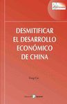 DESMITIFICAR EL DESARROLLO ECONÓMICO DE CHINA