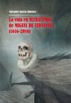 LA VIDA EN ULTRATUMBA DE MIGUEL DE CERVANTES (1616-2016)