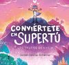 CONVIÉRTETE EN SUPERTÚ