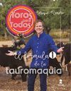 TOROS PARA TODOS - EL FORMULA 1 DE LA TAUROMAQUIA