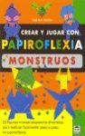 CREAR Y JUGAR CON PAPIROFLEXIA. MONSTRUOS