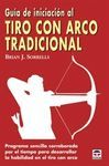 GUIA DE INICIACION AL TIRO CON ARCO TRADICIONAL