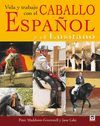 VIDA Y TRABAJO CABALLO ESPAÑOL Y EL LUSITANO