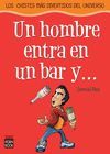 UN HOMBRE ENTRA EN UN BAR Y......