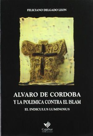 ÁLVARO DE CÓRDOBA Y LA POLÉMICA CONTRA EL ISLAM