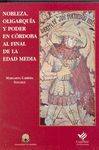 NOBLEZA, OLIGARQUÍA Y PODER EN CÓRDOBA AL FINAL DE LA EDAD MEDIA