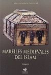 MARFILES MEDIEVALES DEL ISLAM TOMO I