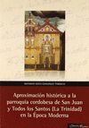 APROXIMACIÓN HISTÓRICA PARROQUIA CORDOBESA DE SAN JUAN Y TODOS LOS SANTOS (TRINIDAD) EPOCA MODERNA