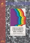 EXCLUSION CIENTIFICA DEL OTRO