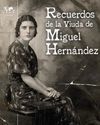 RECUERDOS DE LA VIUDA DE MIGUEL HERNÁNDEZ 4ª EDICIÓN