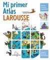 MI PRIMER ATLAS LAROUSSE