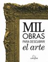 MIL OBRAS PARA DESCUBIR EL ARTE