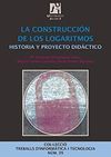 LA CONSTRUCCION DE LOS LOGARITMOS. HISTORIA Y PROYECTO DIDACTICO